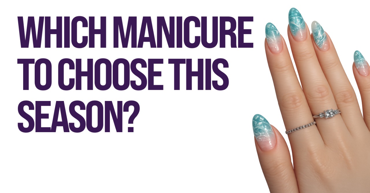 What manicure to choose this season