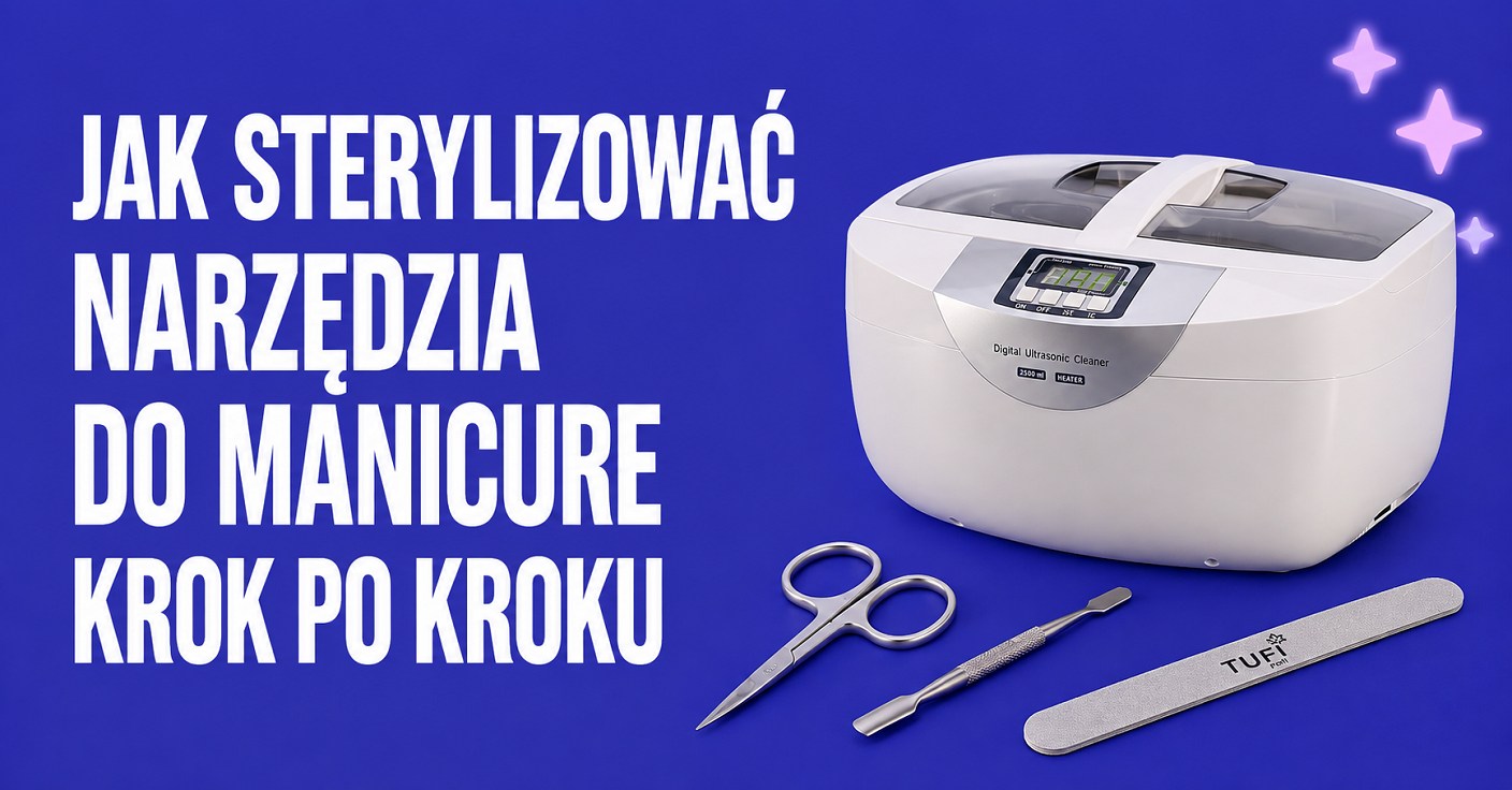 How to sterilise manicure tools: a step-by-step guide for manicurists